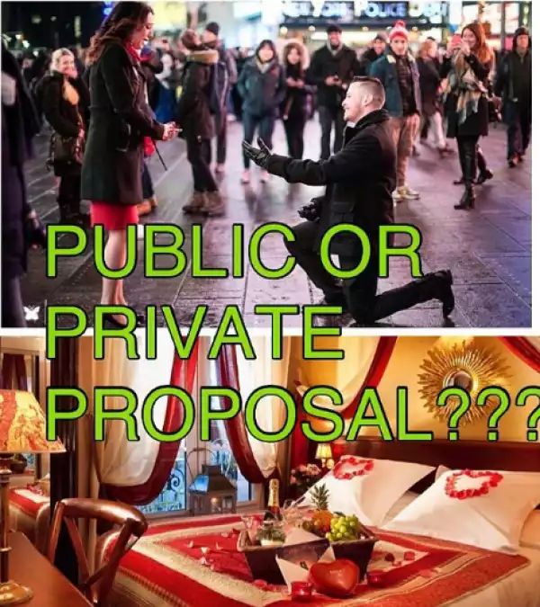 Which would you prefer, a public or private proposal?